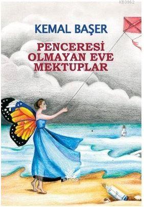 Penceresi Olmayan Eve Mektuplar | Kemal Başer | Artshop Yayıncılık