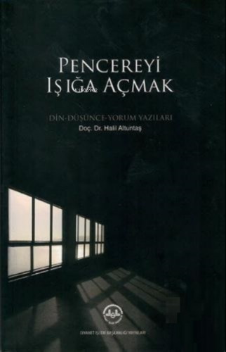 Pencereyi Işığa Açmak | Halil Altuntaş | Diyanet İşleri Başkanlığı