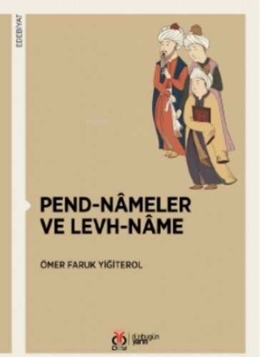 Pend-nâmeler Ve Levh-nâme | Ömer Faruk Yiğiterol | DBY Yayınları