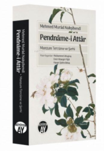 Pendnâme - i Attâr;Manzum Tercüme ve Şerhi | Mehmed Murad Nakşibendi |