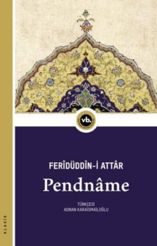 Pendname | Feridü'd-din Attar | Vakıfbank Kültür Yayınları