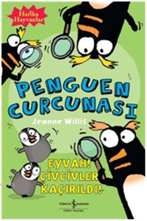 Penguen Curcunası - Harika Hayvanlar | Jeanne Willis | Türkiye İş Bank