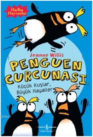 Penguen Curcunası; Küçük Kuşlar , Büyük Hayaller | Jeanne Willis | Tür