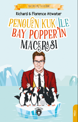 Penguen Kuk ile Bay Popper’in Macerası | Richard ve Florence Atwater |