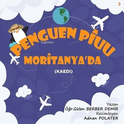 Penguen Piuu Moritanya’da Kaedi | Gülen Berber Demir | Cinius Yayınlar