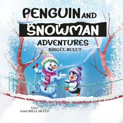 Penguin and Snowman Adventures | Birgül Bulut | İkinci Adam Yayınları