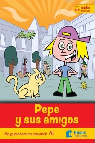 Pepe y Sus Amigos +Audio Descargable A1 (¡Me Gusta Leer En Español!) |