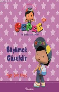 Pepee ile Öyküler Serisi - Büyümek Güzeldir | Ayşe Şule Bilgiç | İnkıl