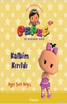 Pepee ile Öyküler Serisi - Kalbim Kırıldı | Ayşe Şule Bilgiç | İnkılâp