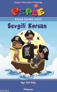 Pepee Öykülü Boyama Serisi - Sevgili Korsan | Ayşe Şule Bilgiç | İnkıl