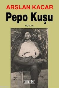 Pepo Kuşu | Arslan Kacar | Berfin Yayınları