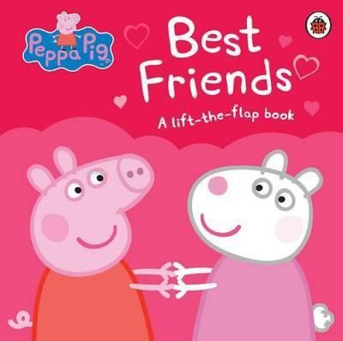 Peppa Pig: Best Friends: A Lift-the-Flap Book  | Peppa Pig | Ladybirds