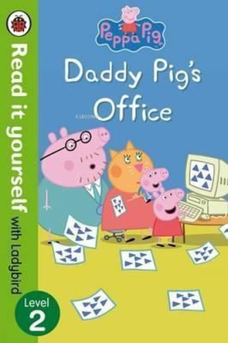 Peppa Pig: Daddy Pigs Office Read It Yourself with Ladybird Level 2 | 