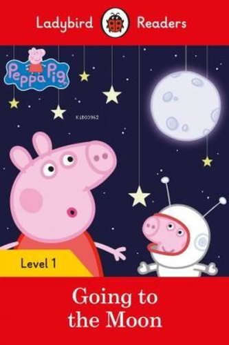 Peppa Pig Going to the Moon - Ladybird Readers Level 1 | Ladybird | La