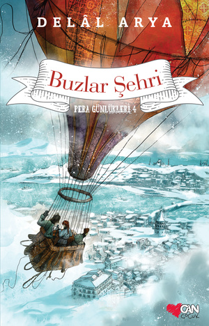 Pera Günlükleri 4 - Buzlar Şehri | Delal Arya | Can Çocuk Yayınları