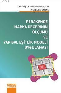 Perakende Marka Değerinin Ölçümü ve Yapısal Eşitlik Modeli Uygulaması 