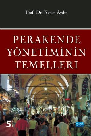 Perakende Yönetiminin Temelleri | Kenan Aydın | Nobel Akademik Yayıncı