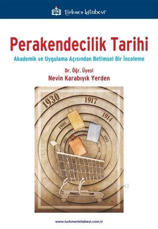 Perakendecilik Tarihi; Akademik ve Uygulama Açısından Betimsel Bir İnc