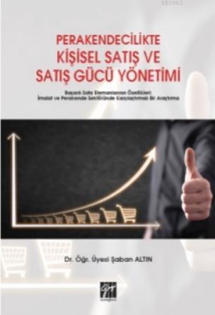 Perakendecilikte Kişisel Satış ve Satış Gücü Yönetimi | Şaban Altın | 