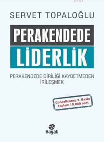 Perakendede Liderlik (Ciltli); Perakendede Diriliği Kaybetmeden İrileş