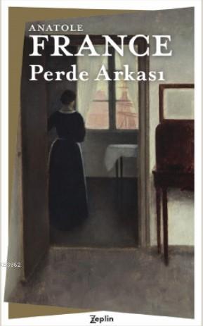 Perde Arkası | Anatole France | Zeplin Kitap