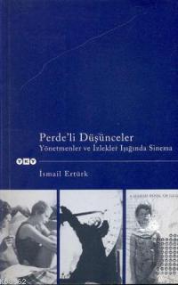 Perde´li Düşünceler - Yönetmenler ve İzlekler Işığında | İsmail Ertürk