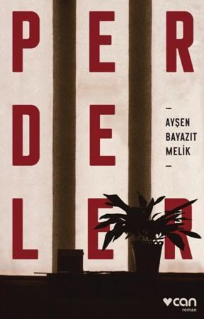 Perdeler | Ayşen Bayazıt Melik | Can Yayınları