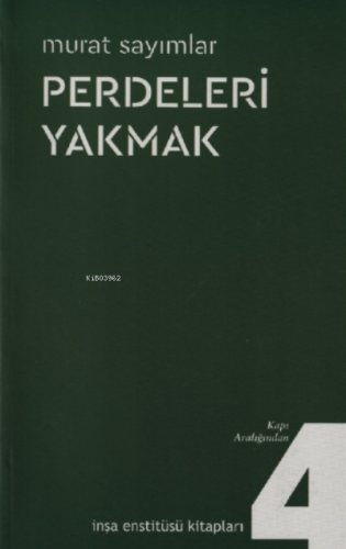 Perdeleri Yakmak;Kapı Aralığından | Fethi Güngör | İnşa Enstitüsü Kita