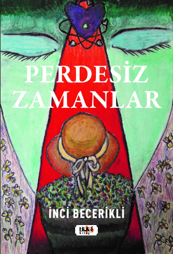 Perdesiz Zamanlar | İnci Becerikli | Tilki Kitap