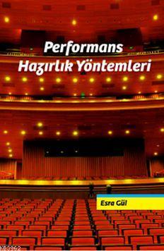 Performans Hazırlık Yöntemleri | Betül Esra Gülsoy | Nisan Kitabevi Ya