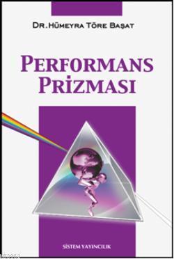 Performans Prizması | Hümeyra Töre Başat | Sistem Yayıncılık