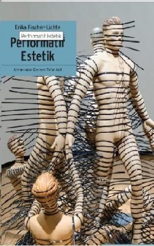 Performatif Estetik | Erika Fischer-Lichte | Ayrıntı Yayınları