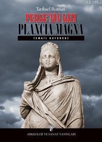 Perge´nin Kızı Plancia Magna | İsmail Kaygusuz | Arkeoloji ve Sanat Ya