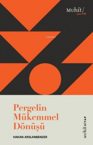 Pergelin Mükemmel Dönüşü | Hakan Arslanbenzer | Muhit Kitap