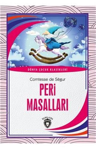 Peri Masalları - Dünya Çocuk Klasikleri | Comtesse de Segur | Dorlion 