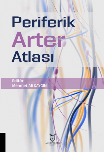 Periferik Arter Atlası | Mehmet Ali Kaygın | Akademi Kitabevi