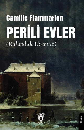 Perili Evler(Ruhçuluk Üzerine) | Camille Flammarion | Dorlion Yayınevi