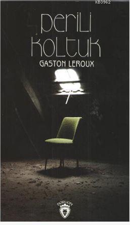 Perili Koltuk | Gaston Leroux | Dorlion Yayınevi