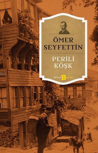 Perili Köşk | Ömer Seyfettin | Beyan Yayınları