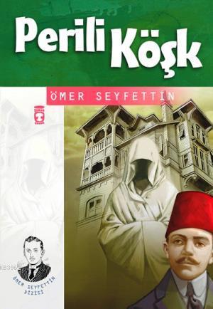 Perili Köşk | Ömer Seyfettin | İlk Genç Timaş Yayınları