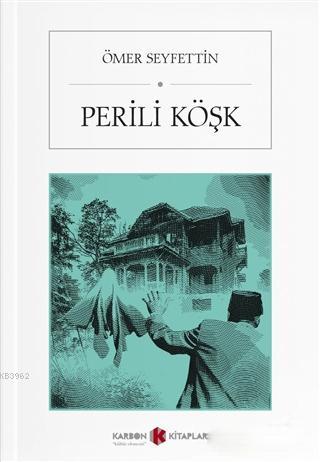 Perili Köşk | Ömer Seyfettin | Karbon Kitaplar