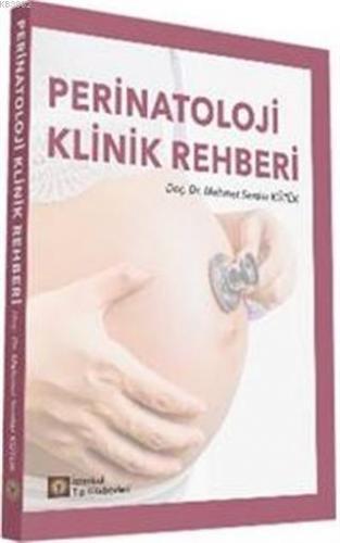 Perinatoloji Klinik Rehberi | Mehmet Serdar Kütük | İstanbul Tıp Kitab