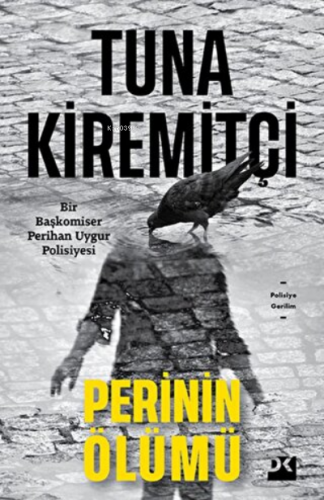 Perinin Ölümü Bir Başkomiser ;Perihan Uygur Polisiyesi | Tuna Kiremitç