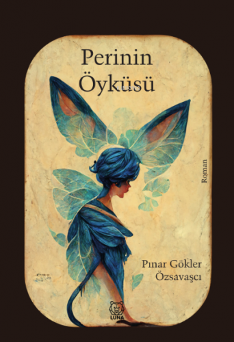 Perinin Öyküsü | Pınar Gökler Özsavaşcı | Luna Yayınları