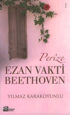 Perize Ezan Vakti Beethoven | Yılmaz Karakoyunlu | Doğan Kitap