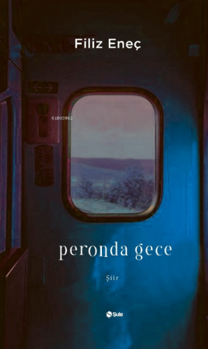 Peronda Gece | Filiz Eneç | Şule Yayınları