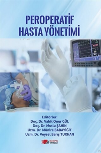 Peroperatif Hasta Yönetimi | Muhittin Şahin | Berikan Yayınları