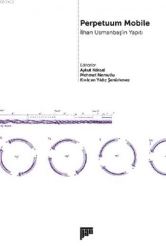 Perpetuum Mobile; İlhan Usmanbaş'ın Yapıtı | Kolektif | Pan Yayıncılık