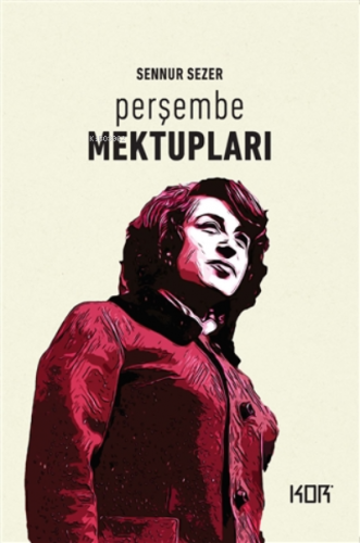 Perşembe Mektupları | Sennur Sezer | Kor Kitap