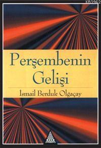 Perşembenin Gelişi | İsmail Berduk Olgaçay | İz Yayıncılık